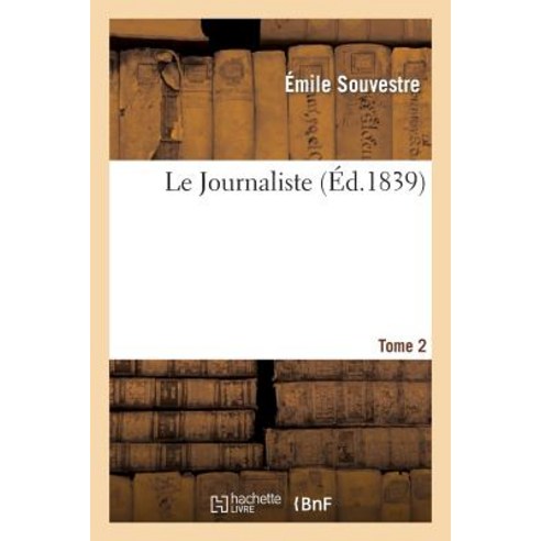 Le Journaliste. Tome 2 Paperback, Hachette Livre - Bnf
