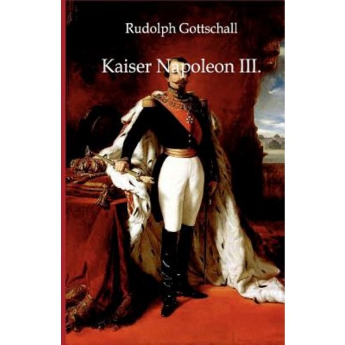 Kaiser Napoleon III. Paperback, Salzwasser-Verlag Gmbh