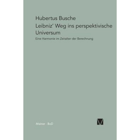 Leibniz'' Weg Ins Perspektivische Universum Paperback, Felix Meiner