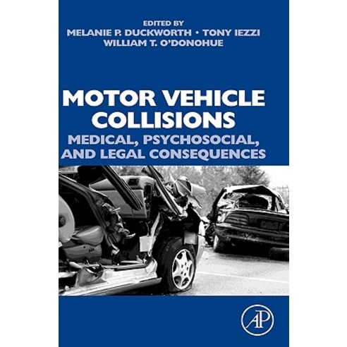 Motor Vehicle Collisions: Medical Psychosocial and Legal Consequences Hardcover, Academic Press