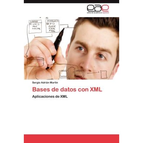 Bases de Datos Con XML Paperback, Eae Editorial Academia Espanola