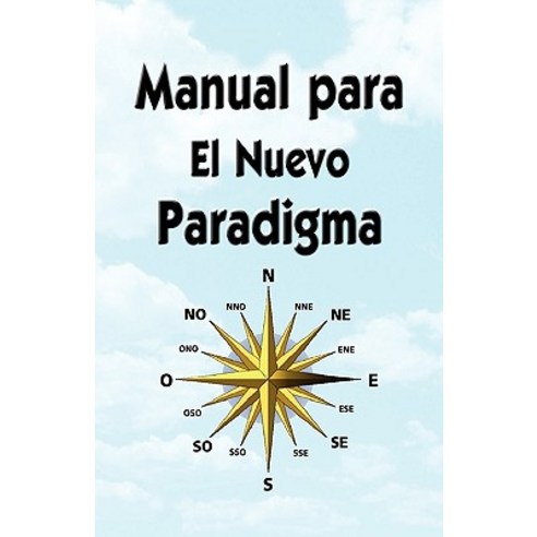 Manual Para El Nuevo Paradigma Paperback, Bridger House Publishers Inc