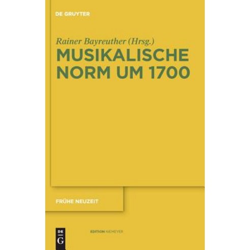Musikalische Norm Um 1700 Hardcover, Walter de Gruyter