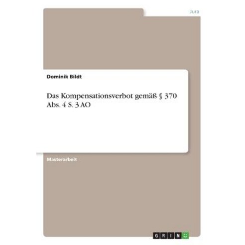 Das Kompensationsverbot Gema 370 ABS. 4 S. 3 Ao Paperback, Grin Publishing