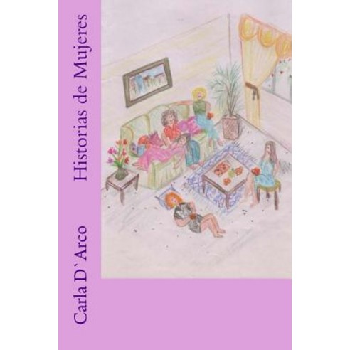 Historias de Mujeres Paperback, Carla Fabiola Hernandez Gonzalez