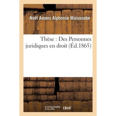 These: Des Personnes Juridiques En Droit Paperback, Hachette Livre - Bnf