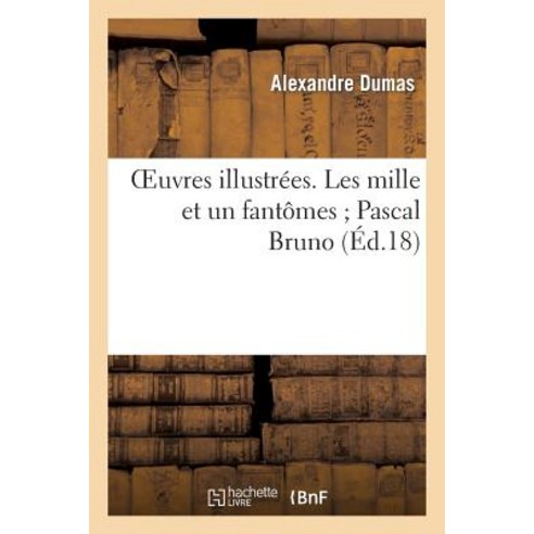 Oeuvres Illustrees. Les Mille Et Un Fantomes; Pascal Bruno Paperback, Hachette Livre - Bnf