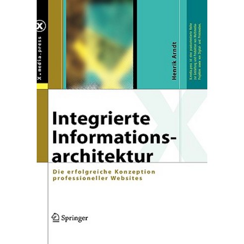 Integrierte Informationsarchitektur: Die Erfolgreiche Konzeption Professioneller Websites Hardcover, Springer