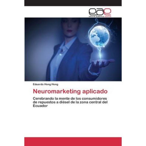 Neuromarketing Aplicado Paperback, Editorial Academica Espanola