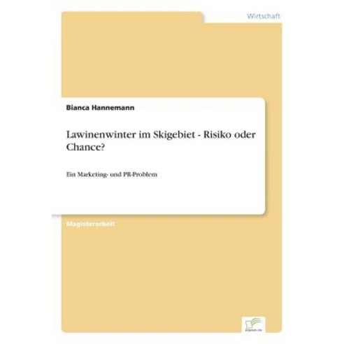 Lawinenwinter Im Skigebiet - Risiko Oder Chance? Paperback, Diplom.de