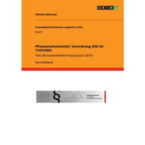 Pflanzenschutzmittel: Verordnung (Eg) NR. 1107/2009 Paperback, Grin Verlag Gmbh