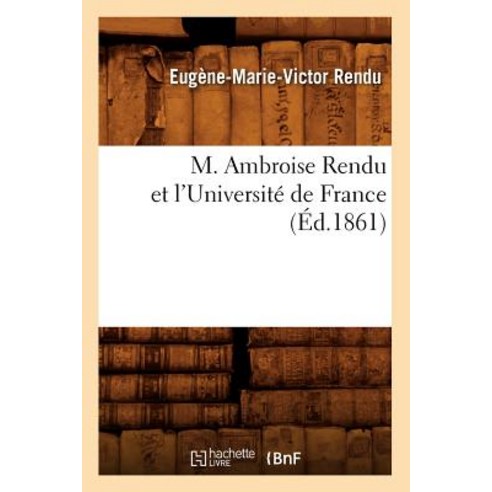 M. Ambroise Rendu Et L''Universite de France; (Ed.1861) Paperback, Hachette Livre - Bnf