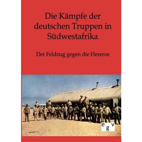 Die Kampfe Der Deutschen Truppen in Sudwestafrika Paperback, Salzwasser-Verlag Gmbh