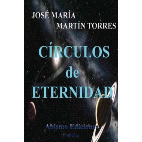 Circulos de Eternidad. Paperback, Jose Maria Martin Torres