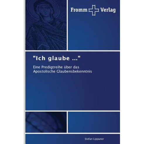 "Ich Glaube ..." Paperback, Fromm Verlag