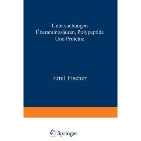 Untersuchungen Uber Aminosauren Polypeptide Und Proteine (1899-1906): Manuldruck 1925 Paperback, Springer