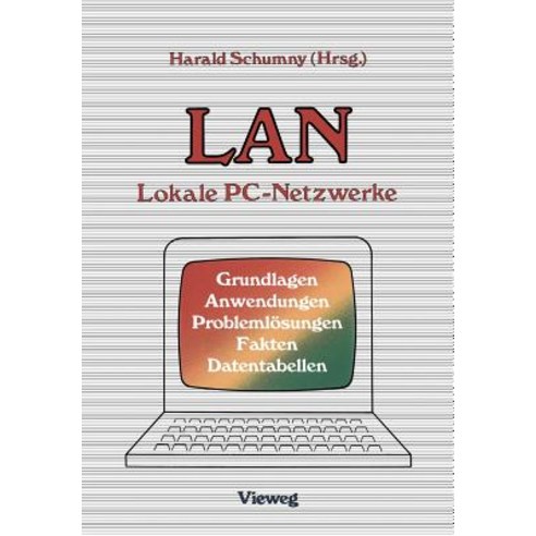 LAN Lokale PC-Netzwerke: Grundlagen Anwendungen Problemlosungen Fakten Datentabellen Paperback, Vieweg+teubner Verlag