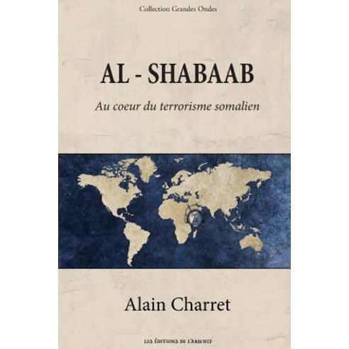 Al Shabaab: Au Coeur Du Terrorisme Somalien Paperback, Les Editions de L''Absence