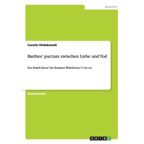 Barthes'' Puctum Zwischen Liebe Und Tod Paperback, Grin Publishing