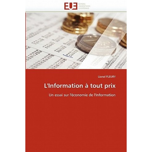 L''''Information a Tout Prix Paperback, Univ Europeenne