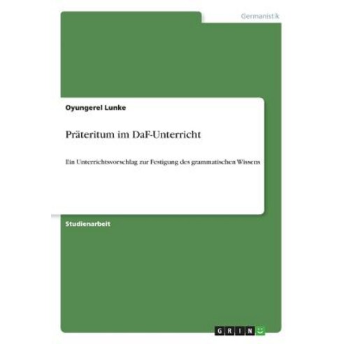 Prateritum Im Daf-Unterricht Paperback, Grin Publishing
