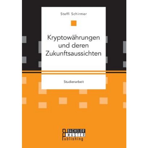 Kryptowahrungen Und Deren Zukunftsaussichten Paperback, Bachelor + Master Publishing