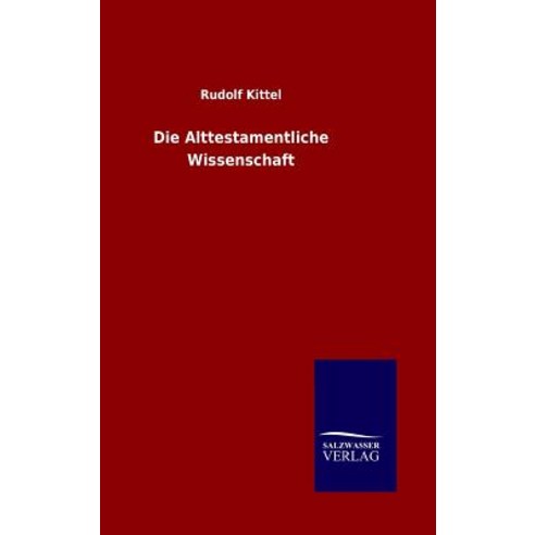 Die Alttestamentliche Wissenschaft Hardcover, Salzwasser-Verlag Gmbh