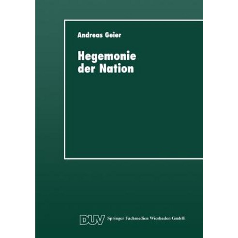 Hegemonie Der Nation: Die Gesellschaftliche Bedeutung Des Ideologischen Systems Paperback, Deutscher Universitatsverlag