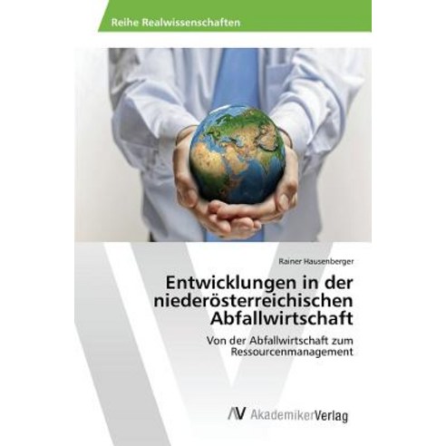Entwicklungen in Der Niederosterreichischen Abfallwirtschaft Paperback, AV Akademikerverlag