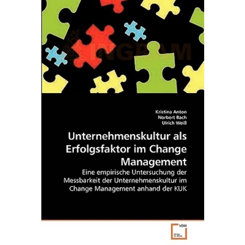 Unternehmenskultur ALS Erfolgsfaktor Im Change Management Paperback, VDM Verlag