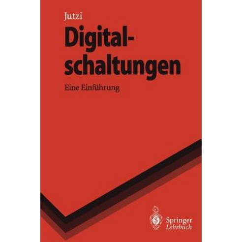 Digitalschaltungen: Eine Einfuhrung Paperback, Springer