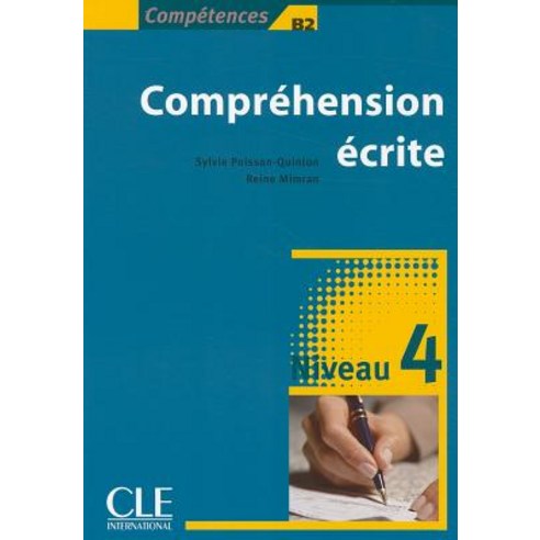 Comprehension Escrite Niveau 4: Competences B2 Paperback, Cle International