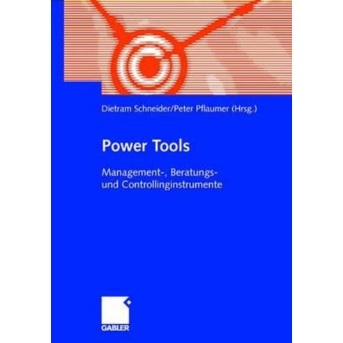 Power Tools: Management- Beratungs- Und Controllinginstrumente Hardcover, Gabler Verlag
