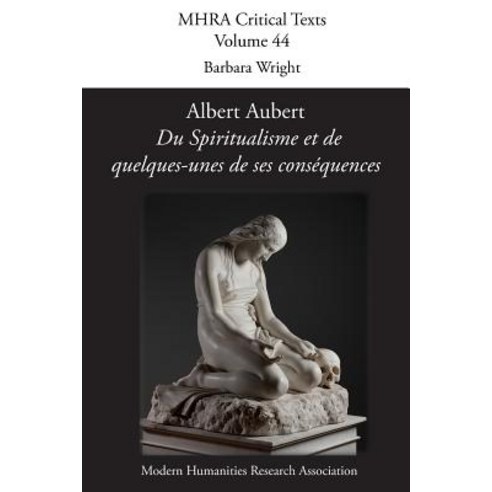 Albert Aubert ''du Spiritualisme Et de Quelques-Unes de Ses Consequences'' Paperback, Modern Humanities Research Association