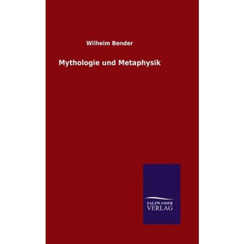 Mythologie Und Metaphysik Hardcover, Salzwasser-Verlag Gmbh