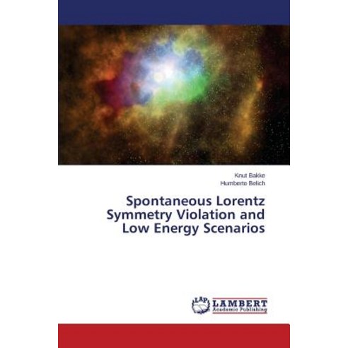 Spontaneous Lorentz Symmetry Violation and Low Energy Scenarios Paperback, LAP Lambert Academic Publishing