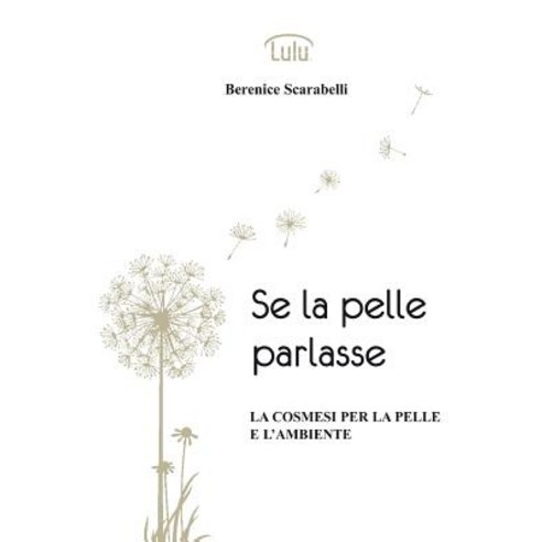 Se La Pelle Parlasse Paperback, Lulu.com