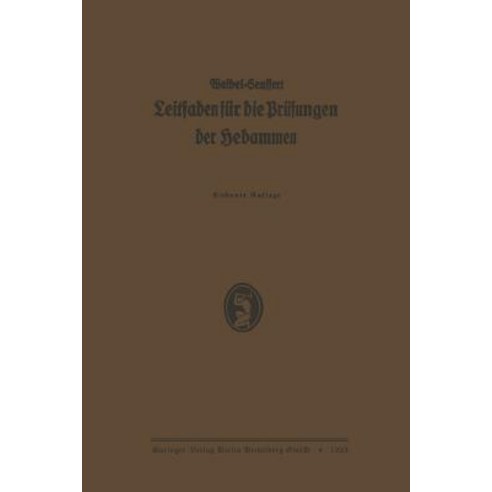 K. Waibels Leitfaden Fur Die Prufungen Der Hebammen: Neubearbeitet Und Vermehrt Paperback, J.F. Bergmann-Verlag