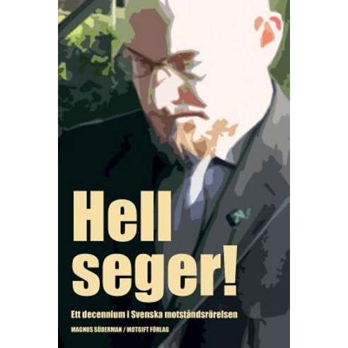 Hell Seger!: Ett Decennium I Svenska Motstandsrorelsen Paperback, Jomada Media Ug (Haftungsbeschrankt)