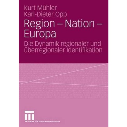 Region - Nation - Europa: Die Dynamik Regionaler Und Uberregionaler Identifikation Paperback, Vs Verlag Fur Sozialwissenschaften