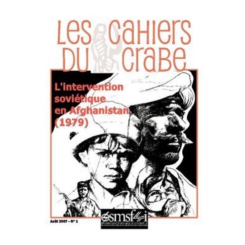 L''Intervention Sovietique En Afghanistan (1979) - Les Cahiers Du Crabe Paperback, IMG Publications