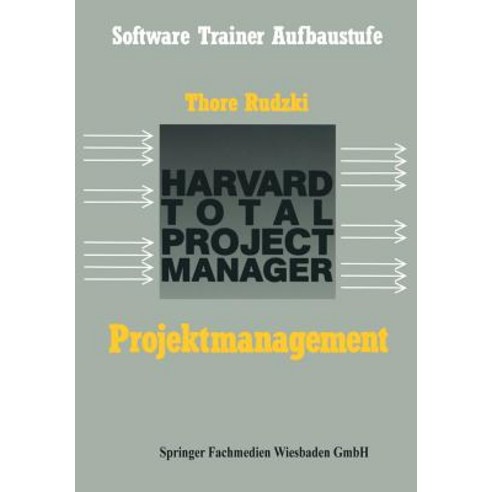 Projektmanagement Mit Dem Htpm: Harvard Total Project Manager Paperback, Vieweg+teubner Verlag