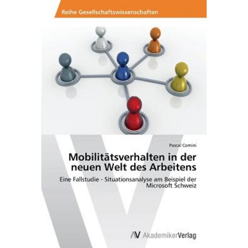 Mobilitatsverhalten in Der Neuen Welt Des Arbeitens Paperback, AV Akademikerverlag