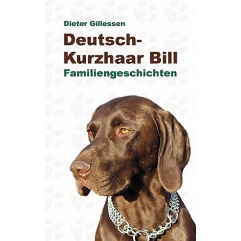 Deutsch-Kurzhaar Bill Paperback, Books on Demand