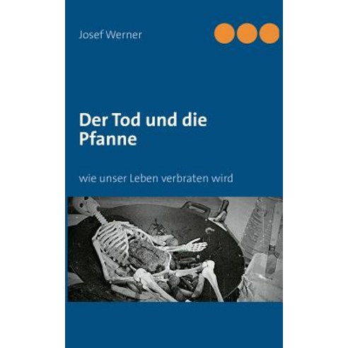 Der Tod Und Die Pfanne Paperback, Books on Demand