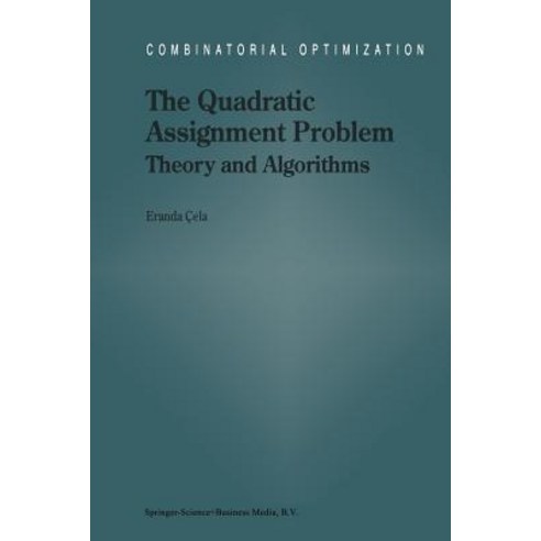The Quadratic Assignment Problem: Theory and Algorithms Paperback, Springer