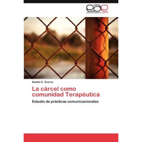 La Carcel Como Comunidad Terapeutica Paperback, Eae Editorial Academia Espanola
