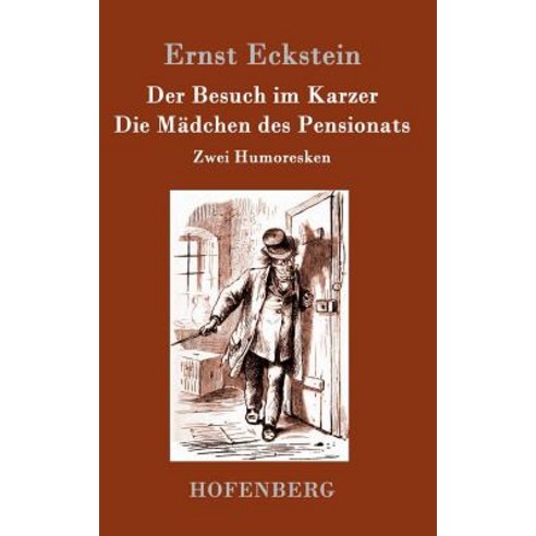Der Besuch Im Karzer / Die Madchen Des Pensionats Hardcover, Hofenberg
