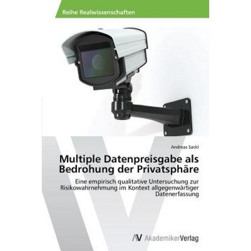 Multiple Datenpreisgabe ALS Bedrohung Der Privatsphare Paperback, AV Akademikerverlag