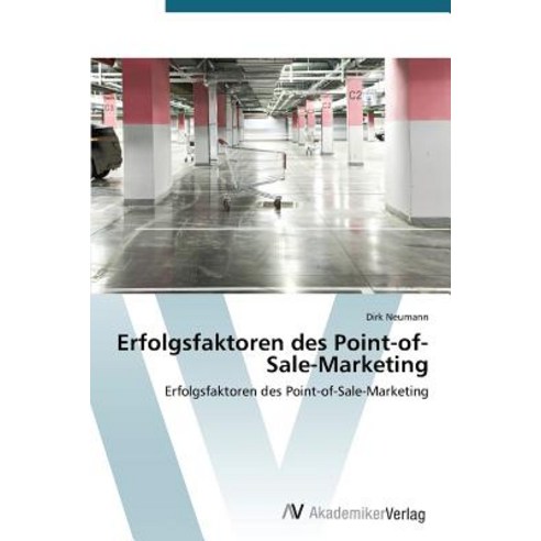 Erfolgsfaktoren Des Point-Of-Sale-Marketing Paperback, AV Akademikerverlag